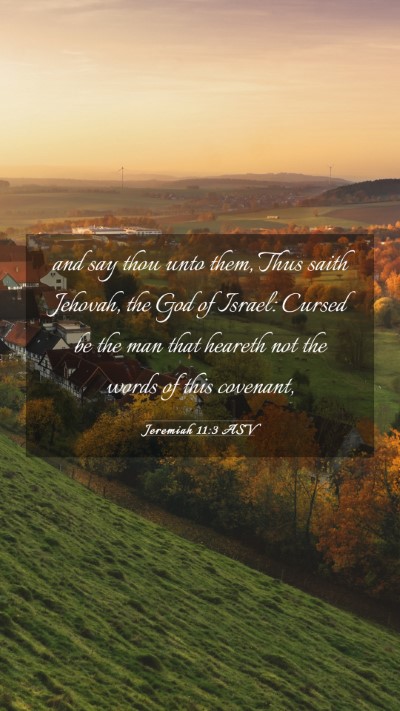 Picture 03 - Jeremiah 11:3 ASV Mobile Phone Wallpaper - and say thou unto them, Thus saith Jehovah, the - Mobile Bible Verse Wallpaper