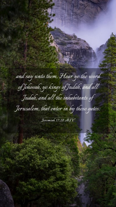 Picture 03 - Jeremiah 17:20 ASV Mobile Phone Wallpaper - and say unto them, Hear ye the word of Jehovah, - Mobile Bible Verse Wallpaper