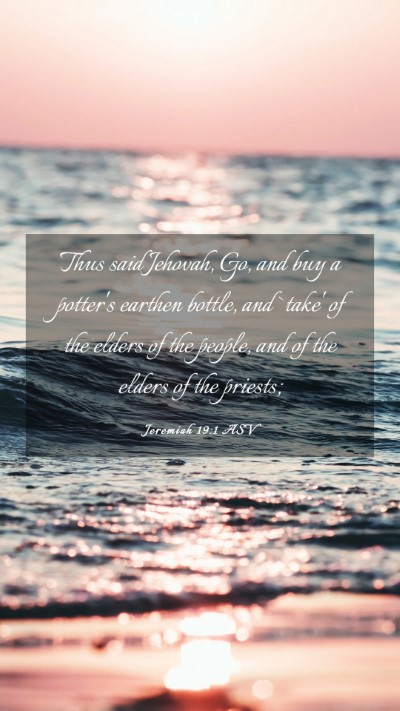 Picture 03 - Jeremiah 19:1 ASV Mobile Phone Wallpaper - Thus said Jehovah, Go, and buy a potter's earthen - Mobile Bible Verse Wallpaper