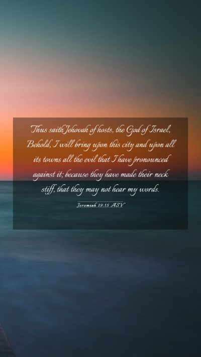 Picture 03 - Jeremiah 19:15 ASV Mobile Phone Wallpaper - Thus saith Jehovah of hosts, the God of Israel, - Mobile Bible Verse Wallpaper