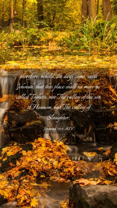 Picture 03 - Jeremiah 19:6 ASV Mobile Phone Wallpaper - therefore, behold, the days come, saith Jehovah, - Mobile Bible Verse Wallpaper