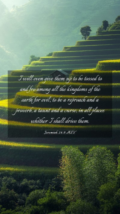 Picture 03 - Jeremiah 24:9 ASV Mobile Phone Wallpaper - I will even give them up to be tossed to and fro - Mobile Bible Verse Wallpaper