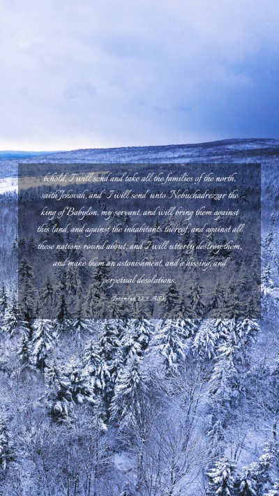 Picture 03 - Jeremiah 25:9 ASV Mobile Phone Wallpaper - behold, I will send and take all the families of - Mobile Bible Verse Wallpaper