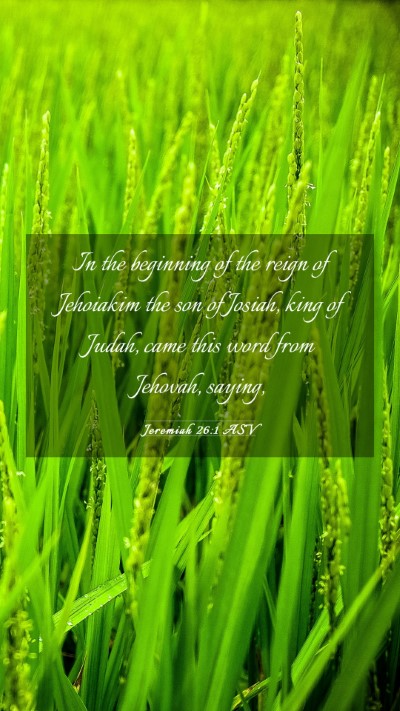 Picture 03 - Jeremiah 26:1 ASV Mobile Phone Wallpaper - In the beginning of the reign of Jehoiakim the - Mobile Bible Verse Wallpaper