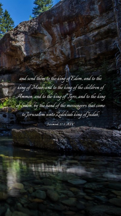 Picture 03 - Jeremiah 27:3 ASV Mobile Phone Wallpaper - and send them to the king of Edom, and to the - Mobile Bible Verse Wallpaper