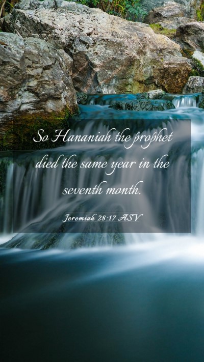 Picture 03 - Jeremiah 28:17 ASV Mobile Phone Wallpaper - So Hananiah the prophet died the same year in the - Mobile Bible Verse Wallpaper