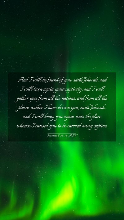 Picture 03 - Jeremiah 29:14 ASV Mobile Phone Wallpaper - And I will be found of you, saith Jehovah, and I - Mobile Bible Verse Wallpaper