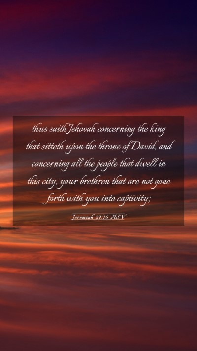 Picture 03 - Jeremiah 29:16 ASV Mobile Phone Wallpaper - thus saith Jehovah concerning the king that - Mobile Bible Verse Wallpaper