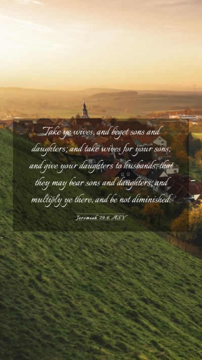 Picture 03 - Jeremiah 29:6 ASV Mobile Phone Wallpaper - Take ye wives, and beget sons and daughters; and - Mobile Bible Verse Wallpaper