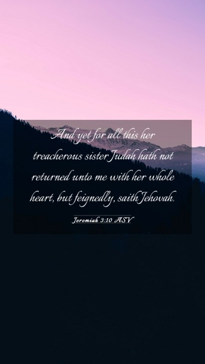 Picture 03 - Jeremiah 3:10 ASV Mobile Phone Wallpaper - And yet for all this her treacherous sister Judah - Mobile Bible Verse Wallpaper