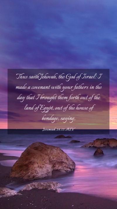 Picture 03 - Jeremiah 34:13 ASV Mobile Phone Wallpaper - Thus saith Jehovah, the God of Israel: I made a - Mobile Bible Verse Wallpaper