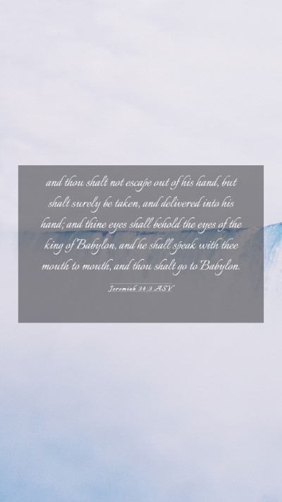 Picture 03 - Jeremiah 34:3 ASV Mobile Phone Wallpaper - and thou shalt not escape out of his hand, but - Mobile Bible Verse Wallpaper