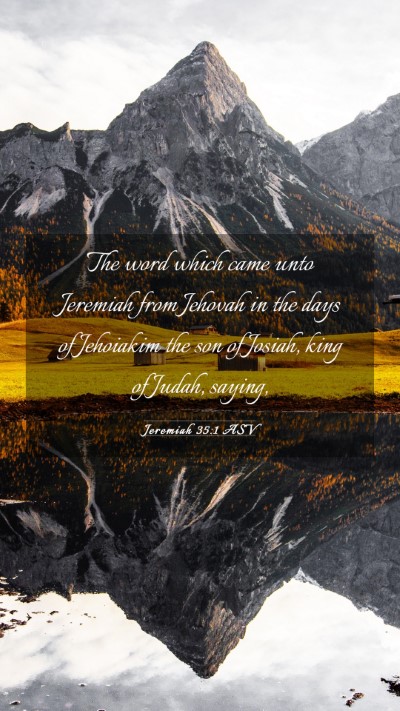 Picture 03 - Jeremiah 35:1 ASV Mobile Phone Wallpaper - The word which came unto Jeremiah from Jehovah in - Mobile Bible Verse Wallpaper
