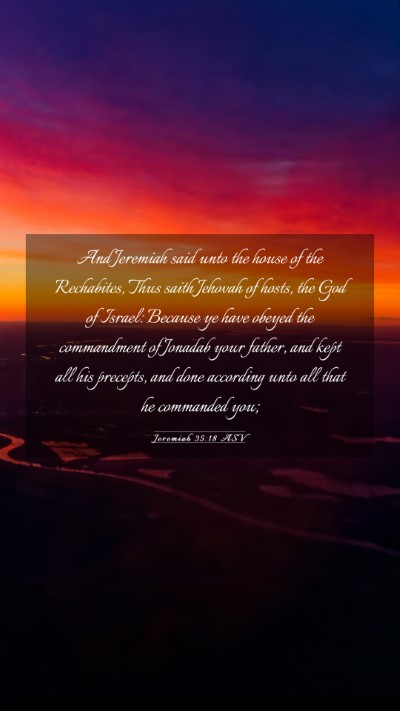 Picture 03 - Jeremiah 35:18 ASV Mobile Phone Wallpaper - And Jeremiah said unto the house of the - Mobile Bible Verse Wallpaper