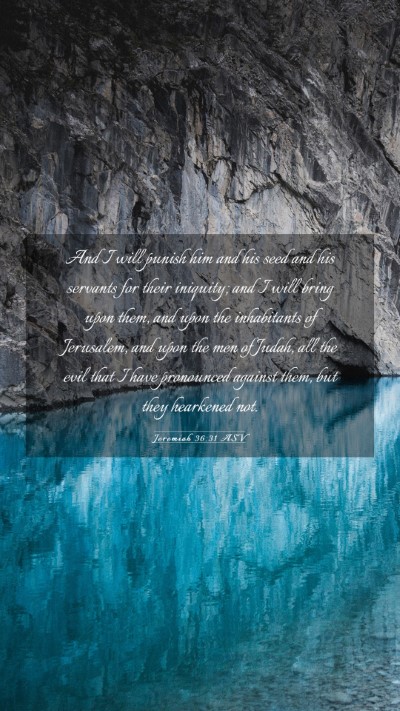 Picture 03 - Jeremiah 36:31 ASV Mobile Phone Wallpaper - And I will punish him and his seed and his - Mobile Bible Verse Wallpaper