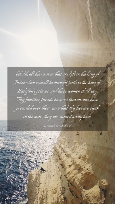 Picture 03 - Jeremiah 38:22 ASV Mobile Phone Wallpaper - behold, all the women that are left in the king - Mobile Bible Verse Wallpaper