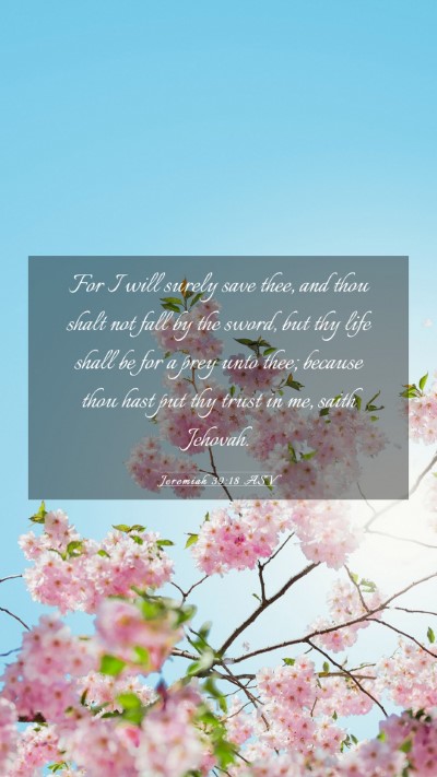 Picture 03 - Jeremiah 39:18 ASV Mobile Phone Wallpaper - For I will surely save thee, and thou shalt not - Mobile Bible Verse Wallpaper