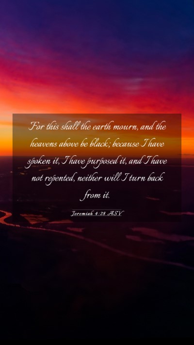 Picture 03 - Jeremiah 4:28 ASV Mobile Phone Wallpaper - For this shall the earth mourn, and the heavens - Mobile Bible Verse Wallpaper