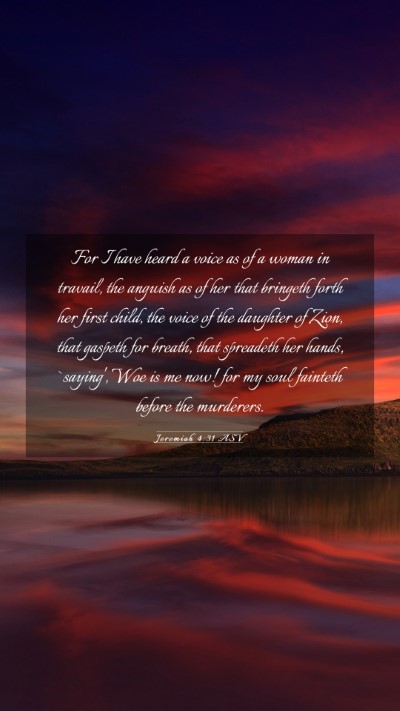 Picture 03 - Jeremiah 4:31 ASV Mobile Phone Wallpaper - For I have heard a voice as of a woman in - Mobile Bible Verse Wallpaper