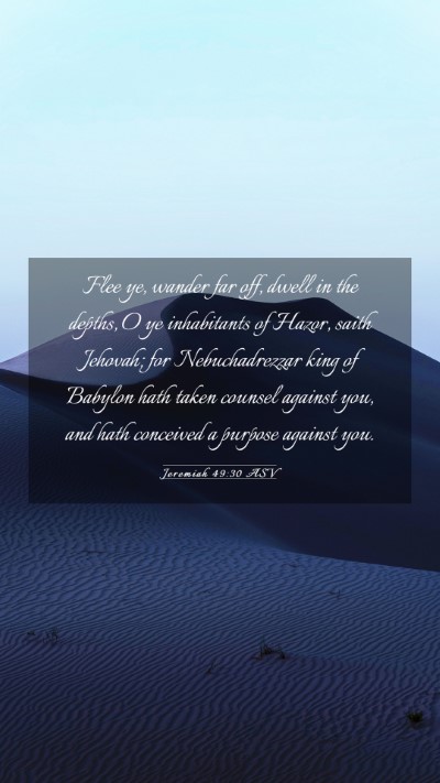 Picture 03 - Jeremiah 49:30 ASV Mobile Phone Wallpaper - Flee ye, wander far off, dwell in the depths, O - Mobile Bible Verse Wallpaper
