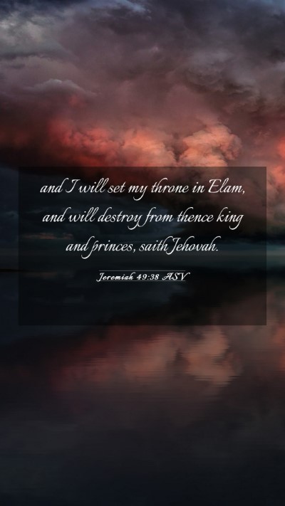 Picture 03 - Jeremiah 49:38 ASV Mobile Phone Wallpaper - and I will set my throne in Elam, and will - Mobile Bible Verse Wallpaper