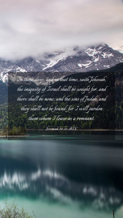 Picture 03 - Jeremiah 50:20 ASV Mobile Phone Wallpaper - In those days, and in that time, saith Jehovah, - Mobile Bible Verse Wallpaper