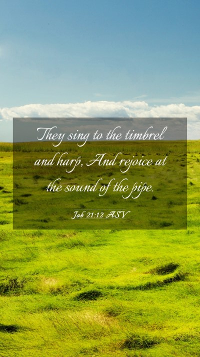 Picture 03 - Job 21:12 ASV Mobile Phone Wallpaper - They sing to the timbrel and harp, And rejoice at - Mobile Bible Verse Wallpaper