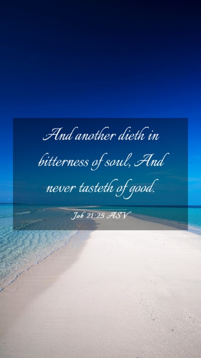 Picture 03 - Job 21:25 ASV Mobile Phone Wallpaper - And another dieth in bitterness of soul, And - Mobile Bible Verse Wallpaper