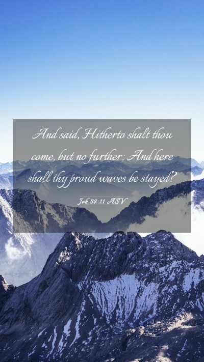 Picture 03 - Job 38:11 ASV Mobile Phone Wallpaper - And said, Hitherto shalt thou come, but no - Mobile Bible Verse Wallpaper