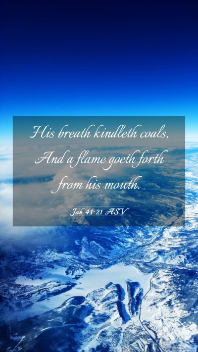Picture 03 - Job 41:21 ASV Mobile Phone Wallpaper - His breath kindleth coals, And a flame goeth - Mobile Bible Verse Wallpaper