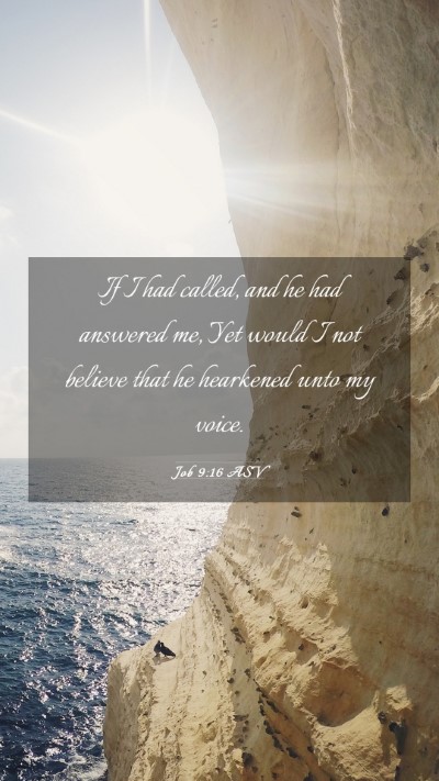 Picture 03 - Job 9:16 ASV Mobile Phone Wallpaper - If I had called, and he had answered me, Yet - Mobile Bible Verse Wallpaper
