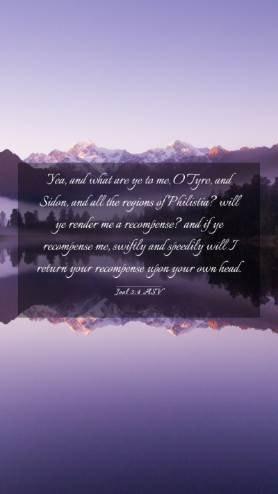 Picture 03 - Joel 3:4 ASV Mobile Phone Wallpaper - Yea, and what are ye to me, O Tyre, and Sidon, - Mobile Bible Verse Wallpaper
