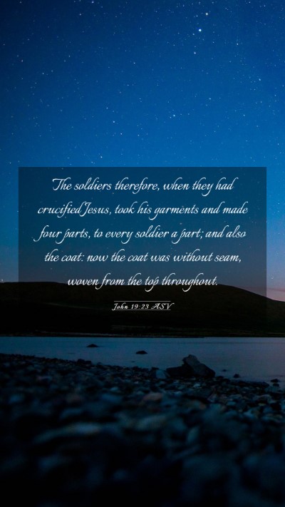 Picture 03 - John 19:23 ASV Mobile Phone Wallpaper - The soldiers therefore, when they had crucified - Mobile Bible Verse Wallpaper