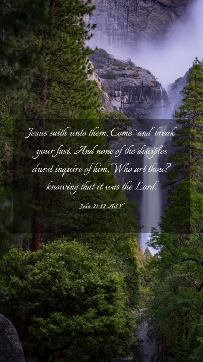 Picture 03 - John 21:12 ASV Mobile Phone Wallpaper - Jesus saith unto them, Come `and' break your - Mobile Bible Verse Wallpaper