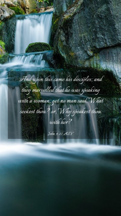 Picture 03 - John 4:27 ASV Mobile Phone Wallpaper - And upon this came his disciples; and they - Mobile Bible Verse Wallpaper