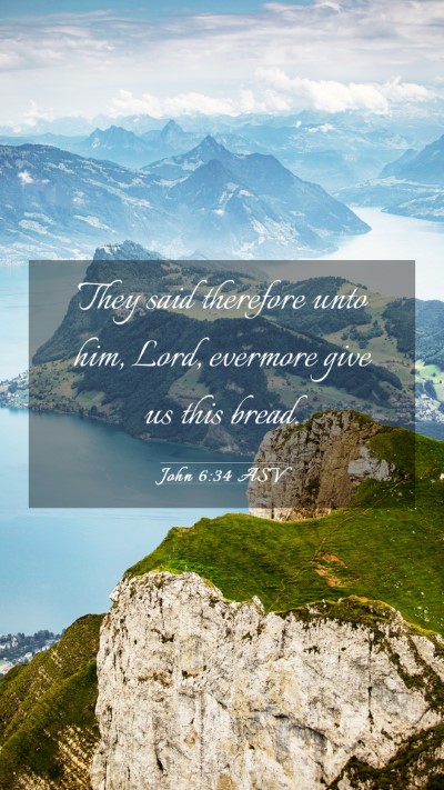 Picture 03 - John 6:34 ASV Mobile Phone Wallpaper - They said therefore unto him, Lord, evermore give - Mobile Bible Verse Wallpaper