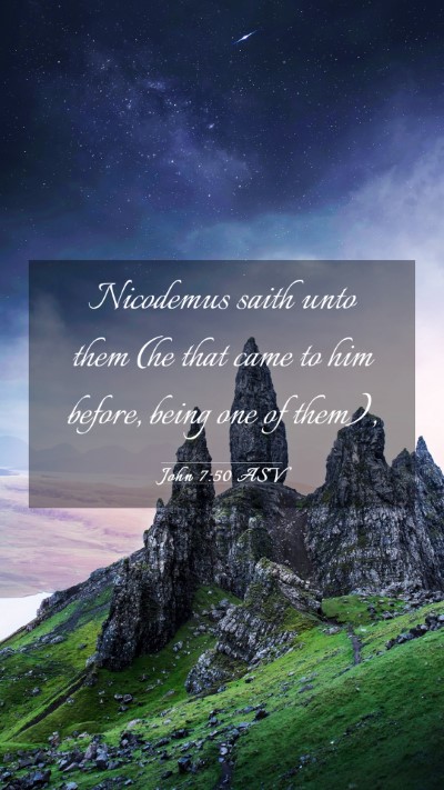 Picture 03 - John 7:50 ASV Mobile Phone Wallpaper - Nicodemus saith unto them (he that came to him - Mobile Bible Verse Wallpaper