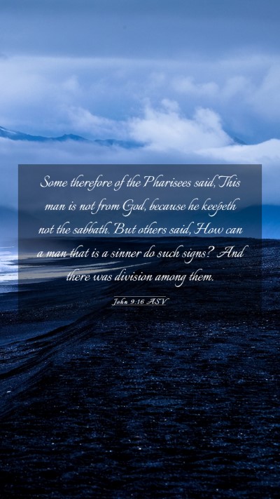 Picture 03 - John 9:16 ASV Mobile Phone Wallpaper - Some therefore of the Pharisees said, This man is - Mobile Bible Verse Wallpaper