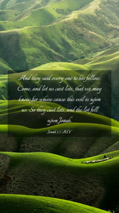 Picture 03 - Jonah 1:7 ASV Mobile Phone Wallpaper - And they said every one to his fellow, Come, and - Mobile Bible Verse Wallpaper
