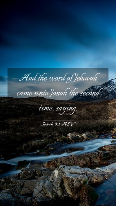 Picture 03 - Jonah 3:1 ASV Mobile Phone Wallpaper - And the word of Jehovah came unto Jonah the - Mobile Bible Verse Wallpaper