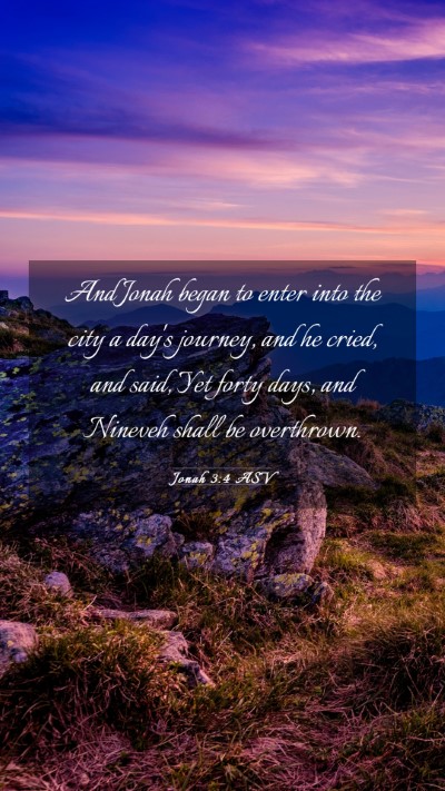 Picture 03 - Jonah 3:4 ASV Mobile Phone Wallpaper - And Jonah began to enter into the city a day's - Mobile Bible Verse Wallpaper