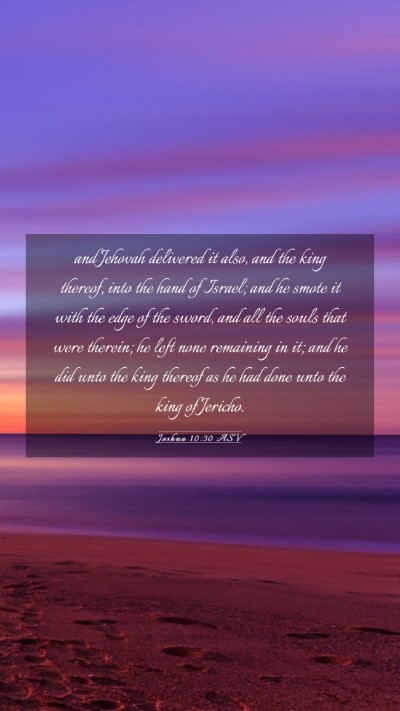 Picture 03 - Joshua 10:30 ASV Mobile Phone Wallpaper - and Jehovah delivered it also, and the king - Mobile Bible Verse Wallpaper