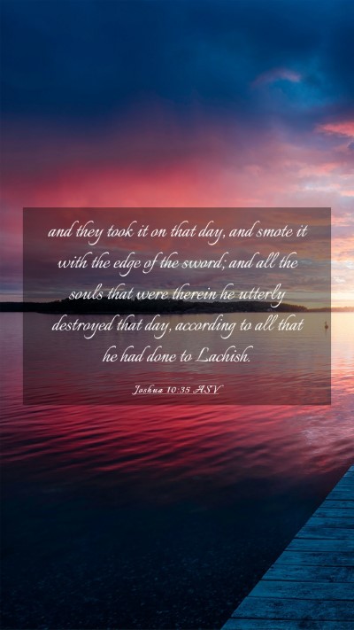 Picture 03 - Joshua 10:35 ASV Mobile Phone Wallpaper - and they took it on that day, and smote it with - Mobile Bible Verse Wallpaper