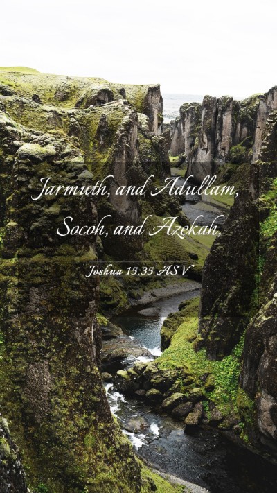 Picture 03 - Joshua 15:35 ASV Mobile Phone Wallpaper - Jarmuth, and Adullam, Socoh, and - Mobile Bible Verse Wallpaper