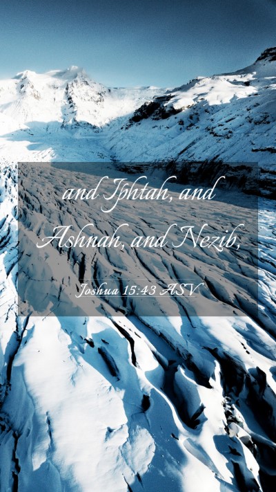 Picture 03 - Joshua 15:43 ASV Mobile Phone Wallpaper - and Iphtah, and Ashnah, and - Mobile Bible Verse Wallpaper