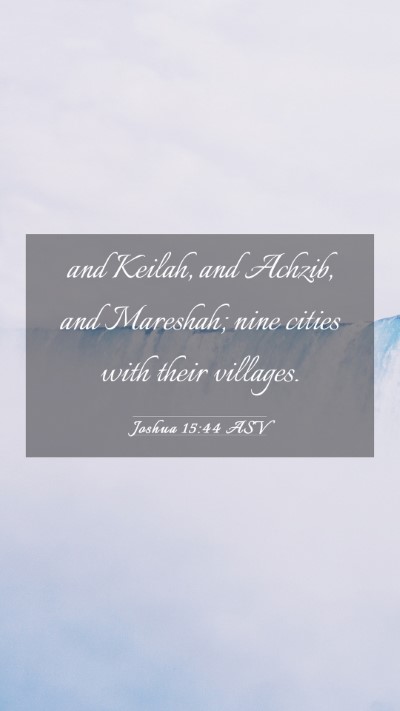Picture 03 - Joshua 15:44 ASV Mobile Phone Wallpaper - and Keilah, and Achzib, and Mareshah; nine cities - Mobile Bible Verse Wallpaper