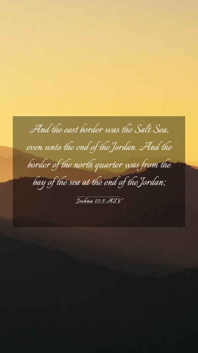 Picture 03 - Joshua 15:5 ASV Mobile Phone Wallpaper - And the east border was the Salt Sea, even unto - Mobile Bible Verse Wallpaper
