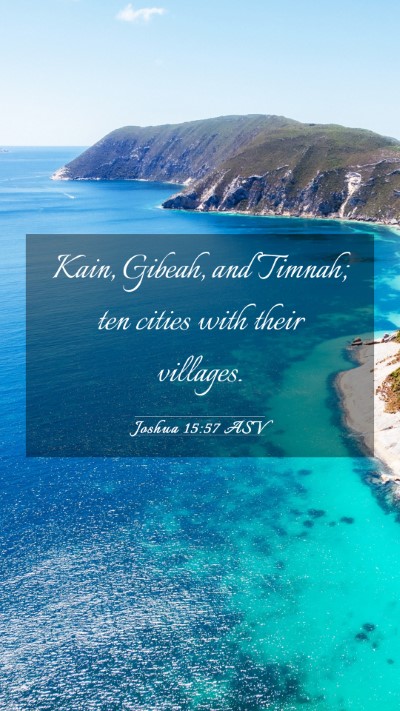 Picture 03 - Joshua 15:57 ASV Mobile Phone Wallpaper - Kain, Gibeah, and Timnah; ten cities with their - Mobile Bible Verse Wallpaper