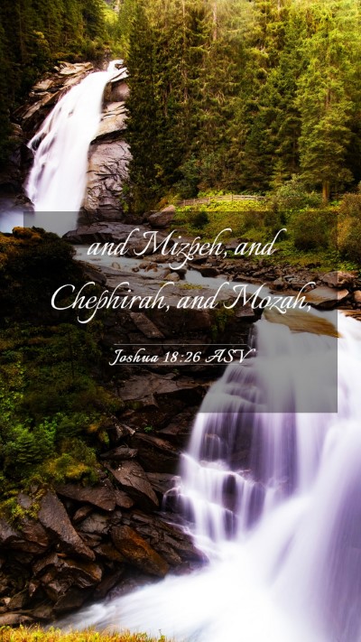 Picture 03 - Joshua 18:26 ASV Mobile Phone Wallpaper - and Mizpeh, and Chephirah, and - Mobile Bible Verse Wallpaper