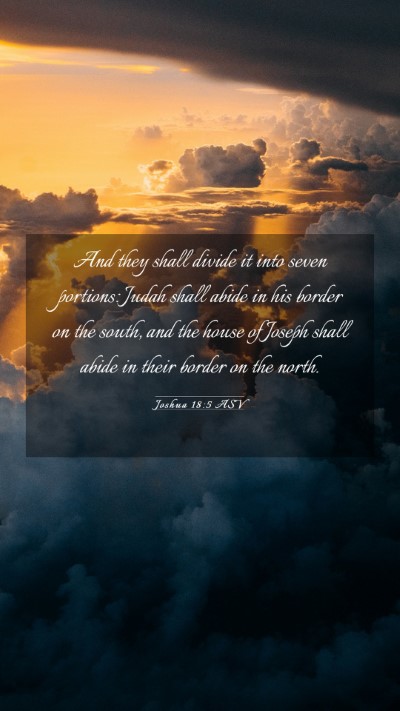 Picture 03 - Joshua 18:5 ASV Mobile Phone Wallpaper - And they shall divide it into seven portions: - Mobile Bible Verse Wallpaper